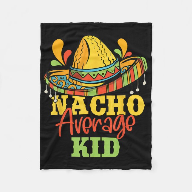 Nacho Average Kid Cinco De Mayo Mexican Matching F Fleece Blanket (Front)