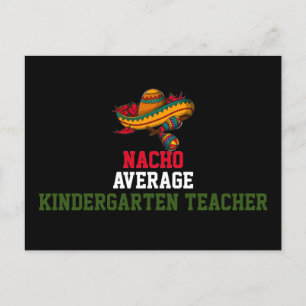 Nacho Average Kindergarten Teacher Postcard