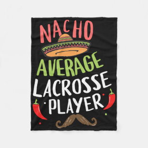 Nacho Average Lacrosse Player Cinco De Mayo Mexica Fleece Blanket