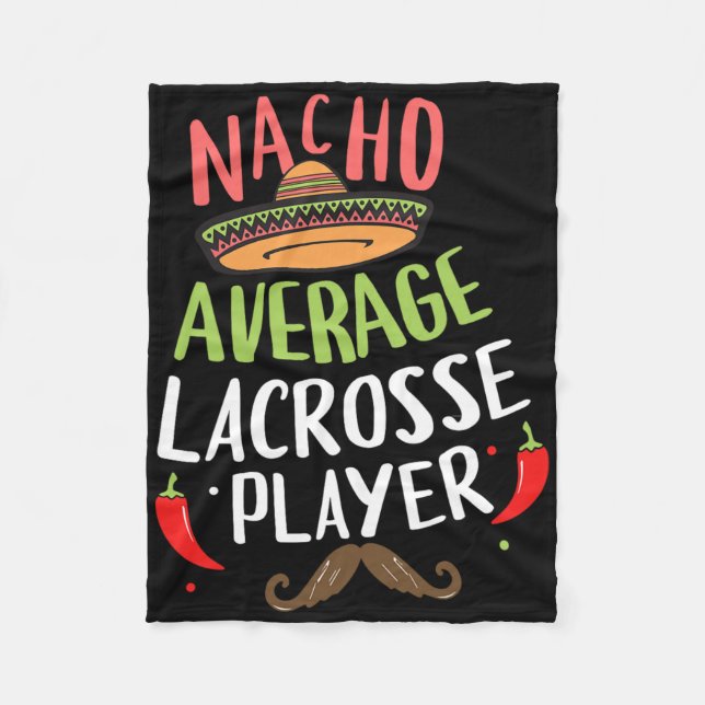 Nacho Average Lacrosse Player Cinco De Mayo Mexica Fleece Blanket (Front)