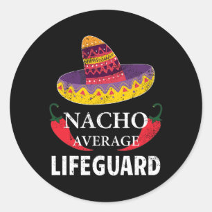Nacho Average Lifeguard Cinco De Mayo Sombrero Fun Classic Round Sticker