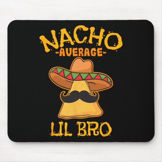 Nacho Average Lil Bro Cinco De Mayo Mexican Brothe Mouse Mat (Front)