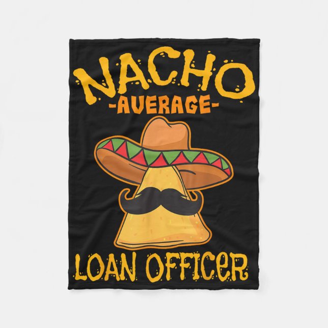 Nacho Average Loan Officer Originator Cinco De May Fleece Blanket (Front)