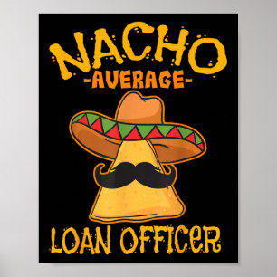 Nacho Average Loan Officer Originator Cinco De May Poster