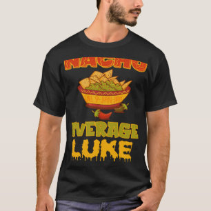 Nacho Average Luke T-Shirt