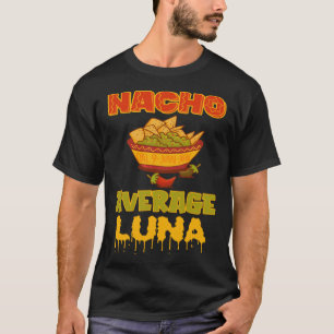 Nacho Average Luna T-Shirt