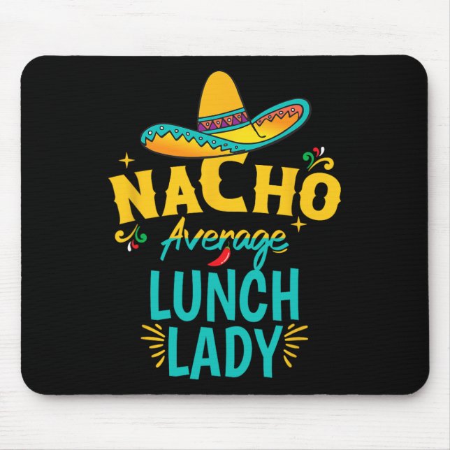 Nacho Average Lunch Lady Chapeau Cinco De Mayo Fie Mouse Mat (Front)