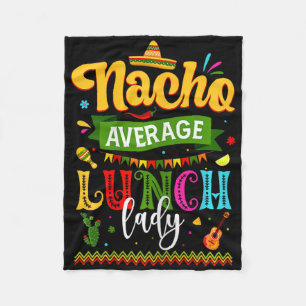 Nacho Average Lunch Lady Cinco De Mayo Fiesta Funn Fleece Blanket