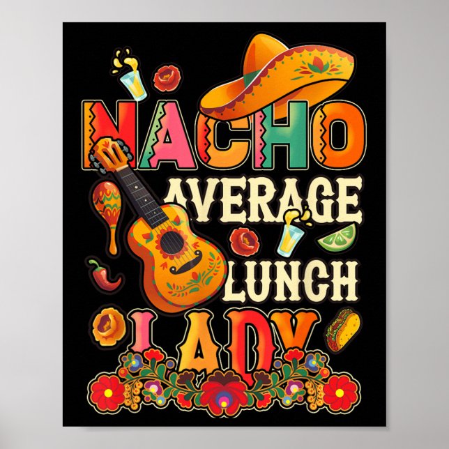 Nacho Average Lunch Lady Cinco De Mayo Fiesta Mexi Poster (Front)