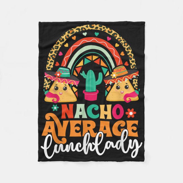 Nacho Average Lunch Lady Cinco De Mayo Mexico Fies Fleece Blanket (Front)