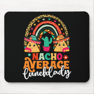 Nacho Average Lunch Lady Cinco De Mayo Mexico Fies Mouse Mat