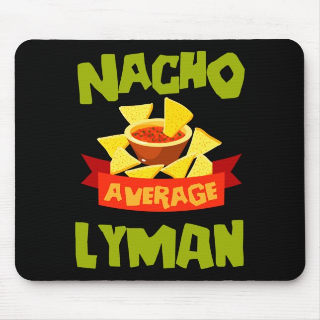 Nacho average lyman funny birthday name gift mouse mat (Front)