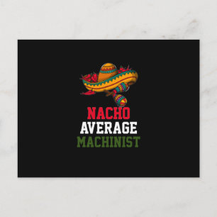 Nacho Average Machinist  Postcard