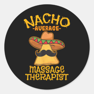 Nacho Average Mage Therapist Meuse Cinco De Mayo P Classic Round Sticker