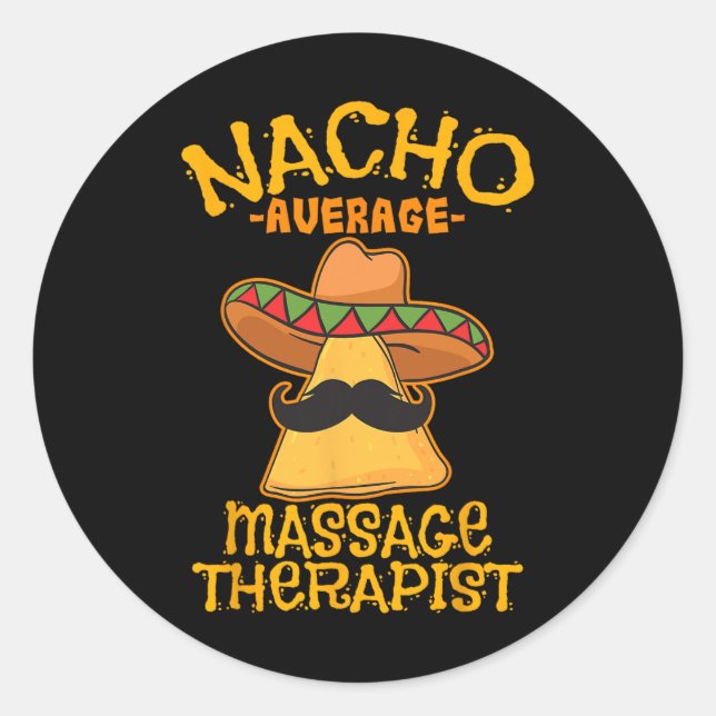 Nacho Average Mage Therapist Meuse Cinco De Mayo P Classic Round Sticker (Front)