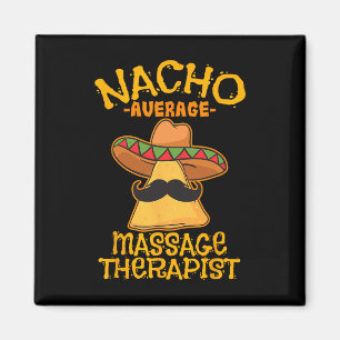 Nacho Average Mage Therapist Meuse Cinco De Mayo P Magnet