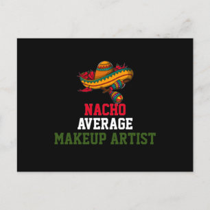 Nacho Average Makeup Artist Postcard