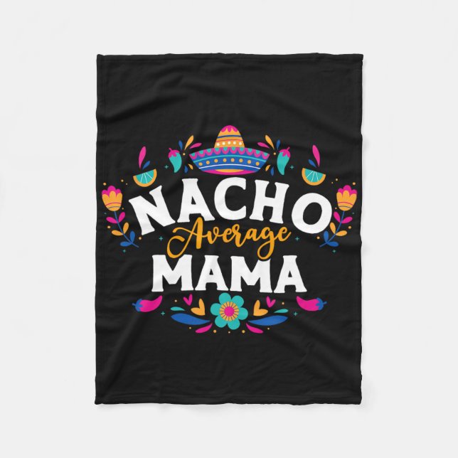 Nacho Average Mama Cinco De Mayo Mexican Matching  Fleece Blanket (Front)