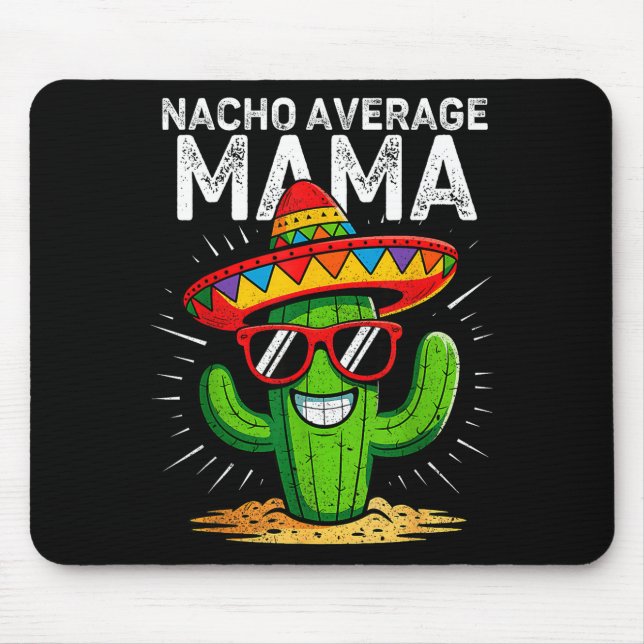Nacho average mama funny cinco de mayo mexicanNach Mouse Mat (Front)