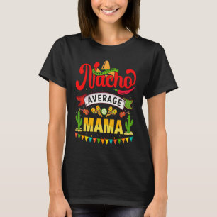 Nacho Average Mama Mexican Fiesta For Women T-Shirt
