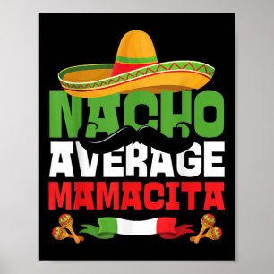Nacho Average Mamacita Funny Cinco De Mayo Mexican Poster