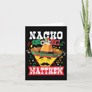 Nacho Average Matthew Funny Cinco De Mayo Matthew  Card