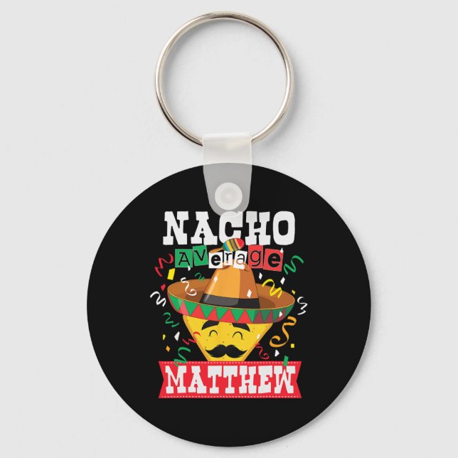 Nacho Average Matthew Funny Cinco De Mayo Matthew  Key Ring (Front)