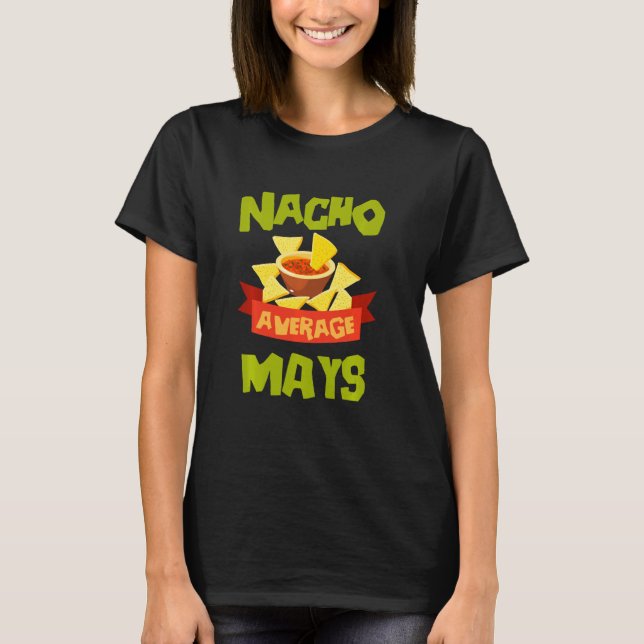 Nacho Average Mays Funny Birthday Personalised Sur T-Shirt (Front)