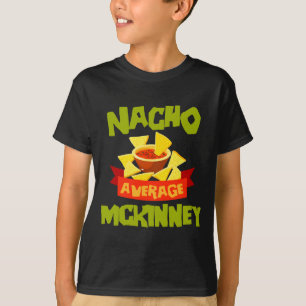 Nacho average mckinney funny birthday surname T-Shirt