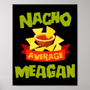 Nacho average meagan funny birthday name gift poster