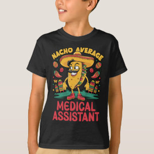 Nacho Average Medical Istant Cinco De Mayo Mexican T-Shirt