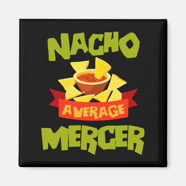 Nacho average mercer funny birthday surname magnet (Front)