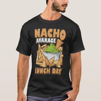 Nacho Average Mexican Lunch Lady Back to School Ap T-Shirt
