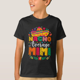 Nacho Average Mimi Cinco De Mayo Mexican Family Ma T-Shirt