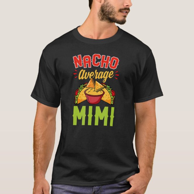 Nacho Average Mimi  Cinco De Mayo Mexican Fiesta T-Shirt (Front)