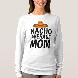NACHO AVERAGE MOM Funny Mexican T-Shirts