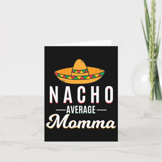 Nacho Average Momma Cinco De Mayo Mexican Fiesta S Card (Front)