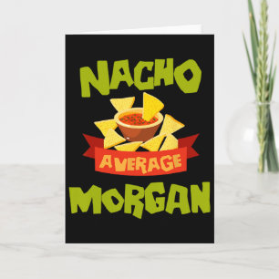 Nacho Average Morgan Funny Birthday Personalised N Card
