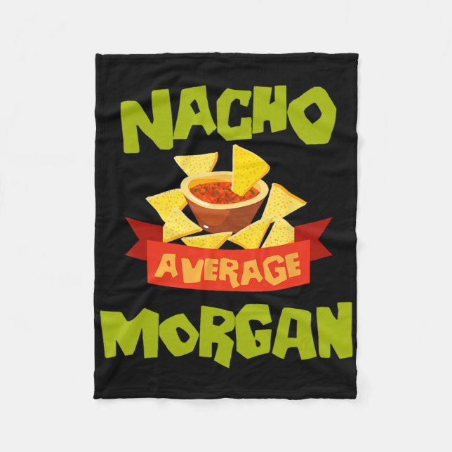 Nacho Average Morgan Funny Birthday Personalised N Fleece Blanket (Front)
