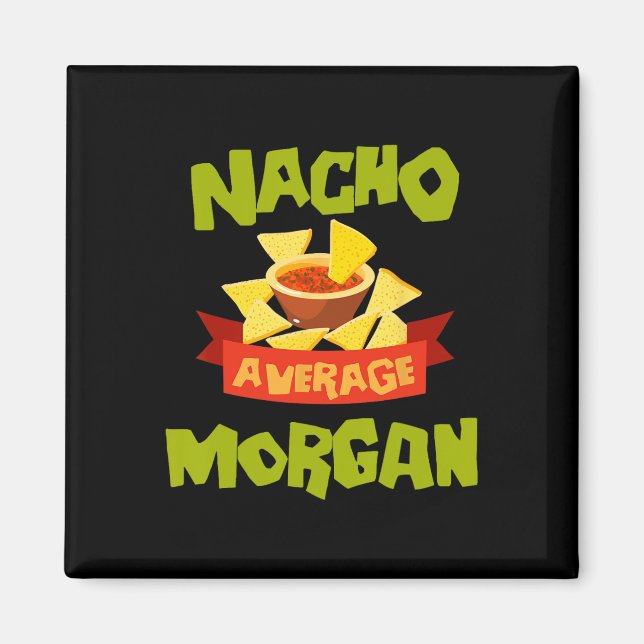 Nacho Average Morgan Funny Birthday Personalised N Magnet (Front)