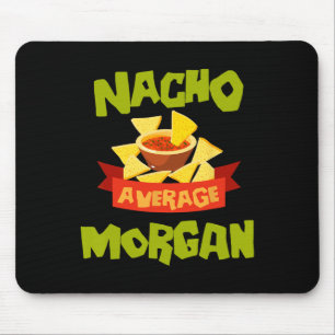 Nacho Average Morgan Funny Birthday Personalised N Mouse Mat