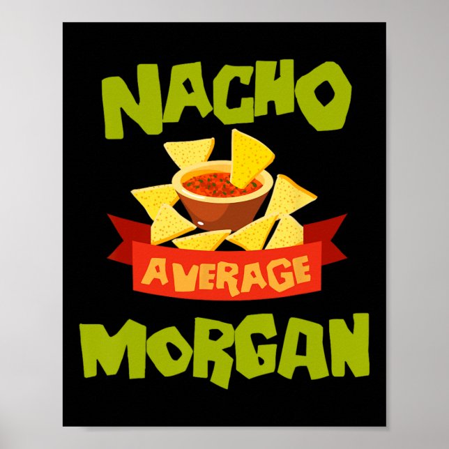Nacho Average Morgan Funny Birthday Personalised N Poster (Front)
