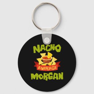 Nacho Average Morgan Funny Birthday Personalized N Key Ring