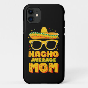 Nacho Average Mum Cinco De Mayo Matching Family iPhone 11 Case