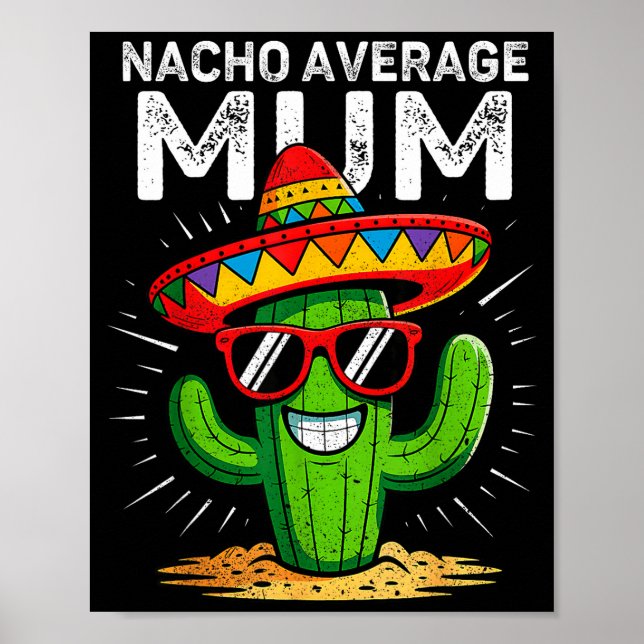 Nacho average mum funny cinco de mayo mexican part poster (Front)