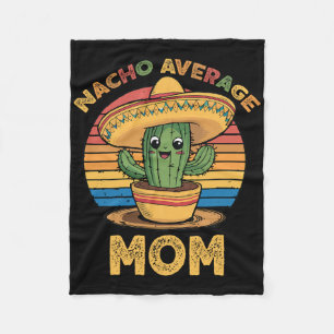 Nacho Average Mum Matching Mexican Cinco De Mayo F Fleece Blanket