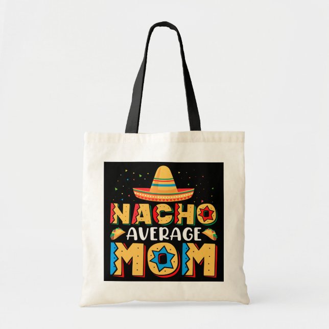 nacho average mum mexican cinco de mayo mors day tote bag (Front)