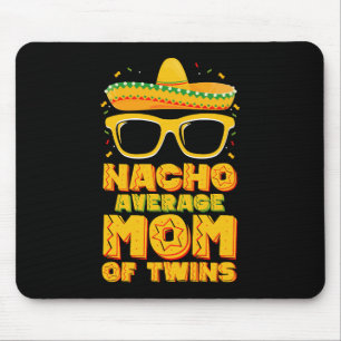 Nacho Average Mum Of Twins Mexican Cinco de Mayo Mouse Mat