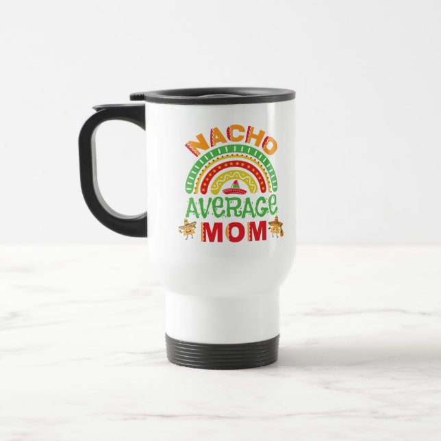 Nacho Average Mum Pu Travel Mug (Left)