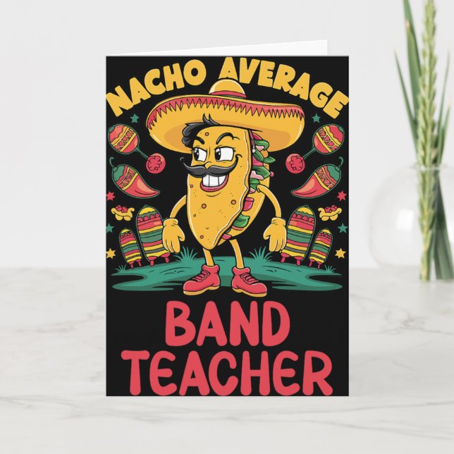 Nacho Average Nd Teacher Cinco De Mayo Mexican Fun Card (Front)